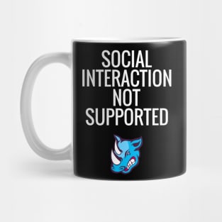 Social Interaction Not Supported Mug